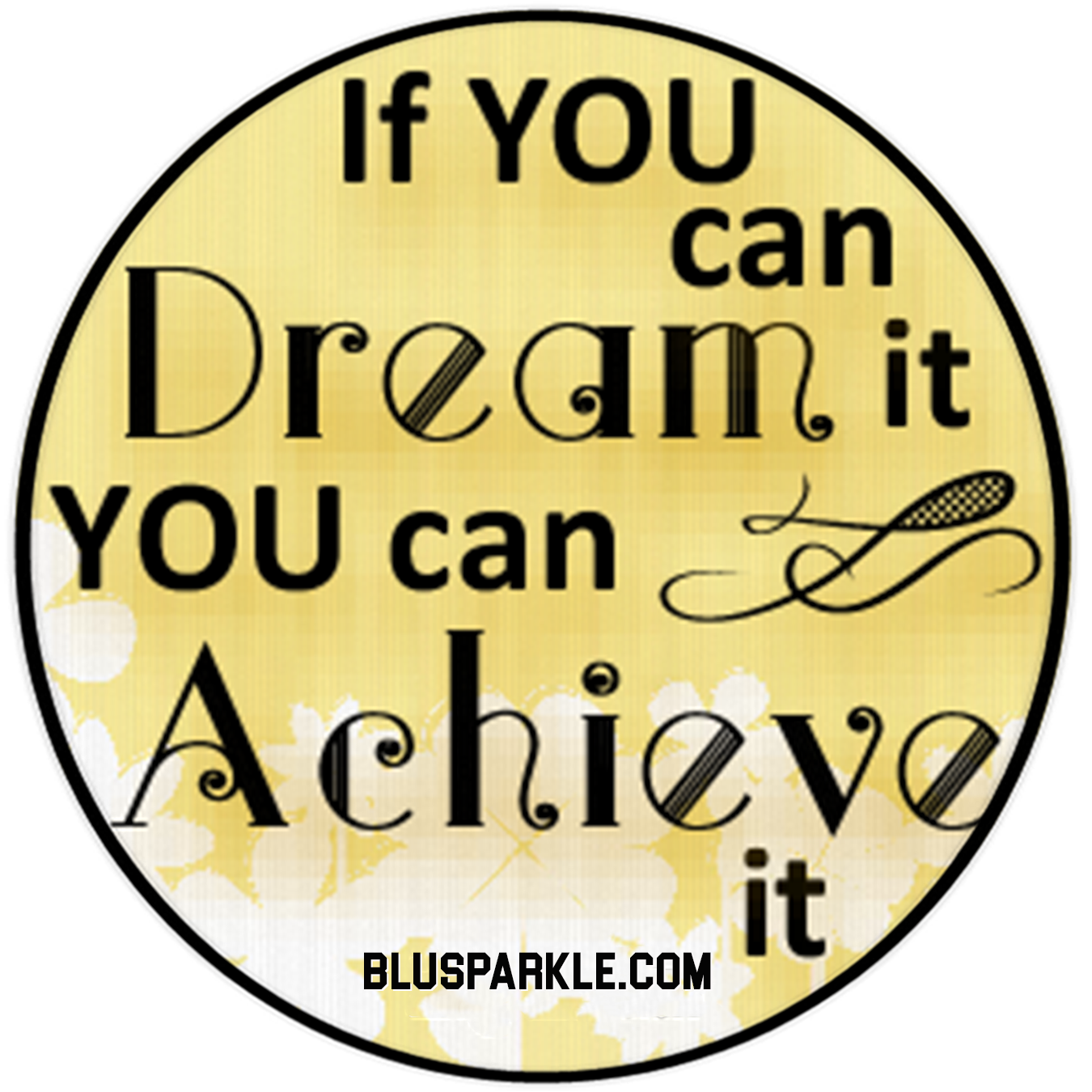 If You Can Dream It You Can Achieve It Wise Expression Magnet