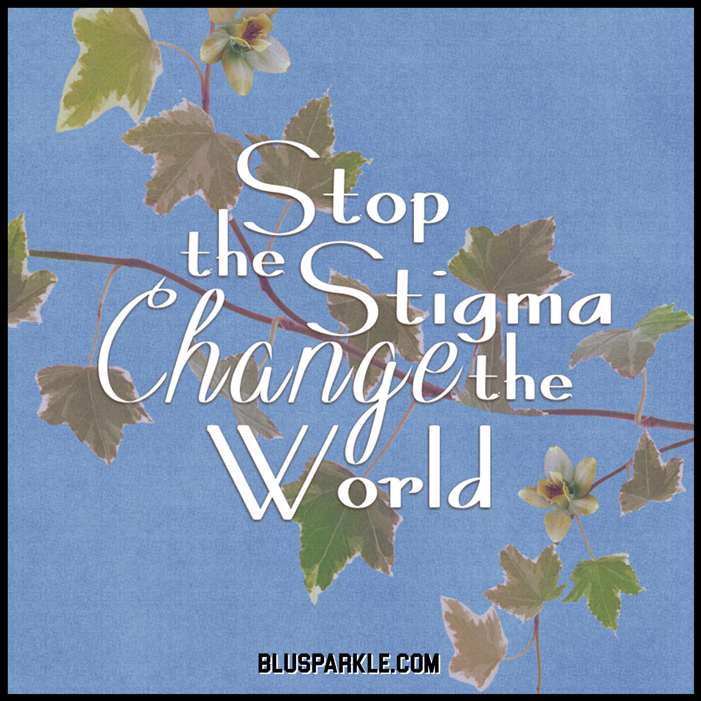 Stop the Stigma, Change the World Wise Expression Sticker