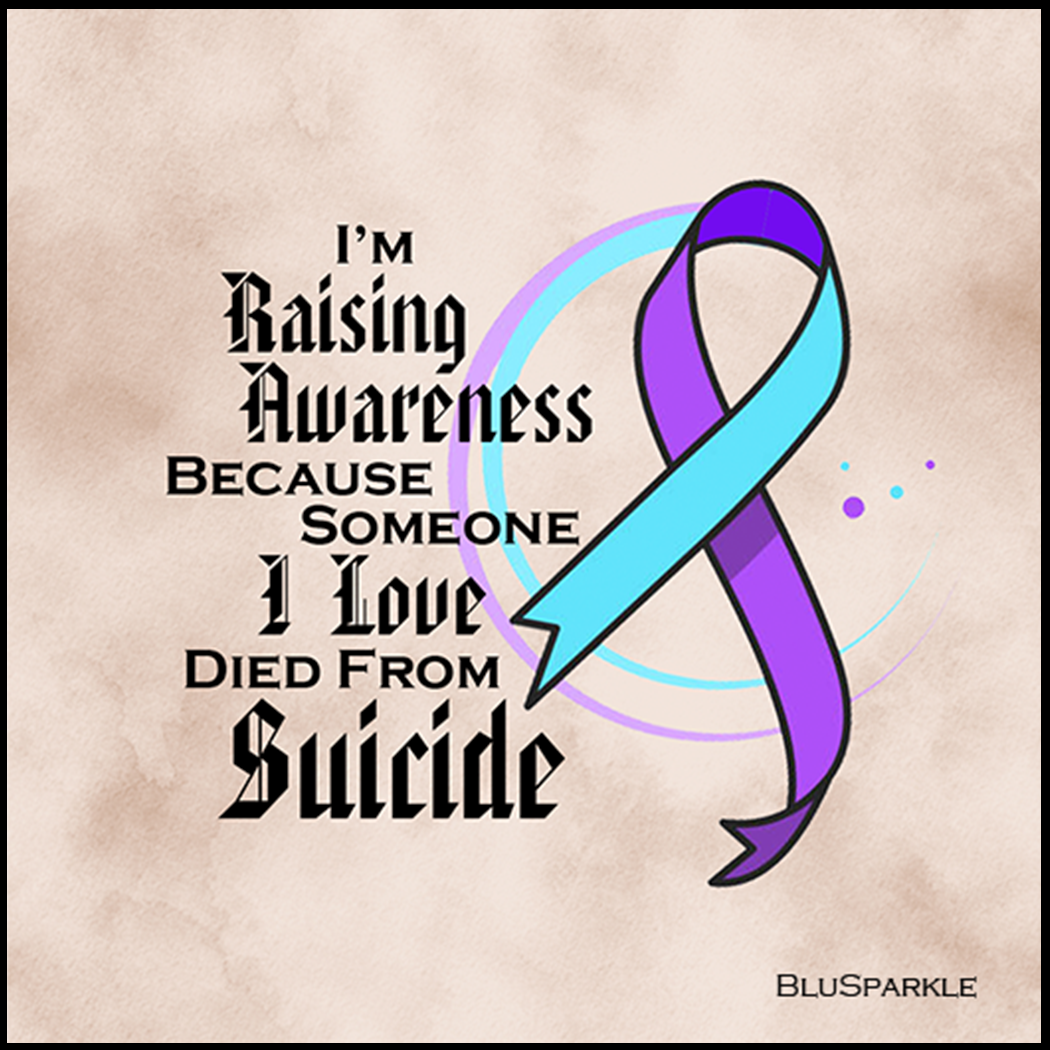 I'm Raising Awareness Because Someone I Love Died from Suicide Awareness Sticker