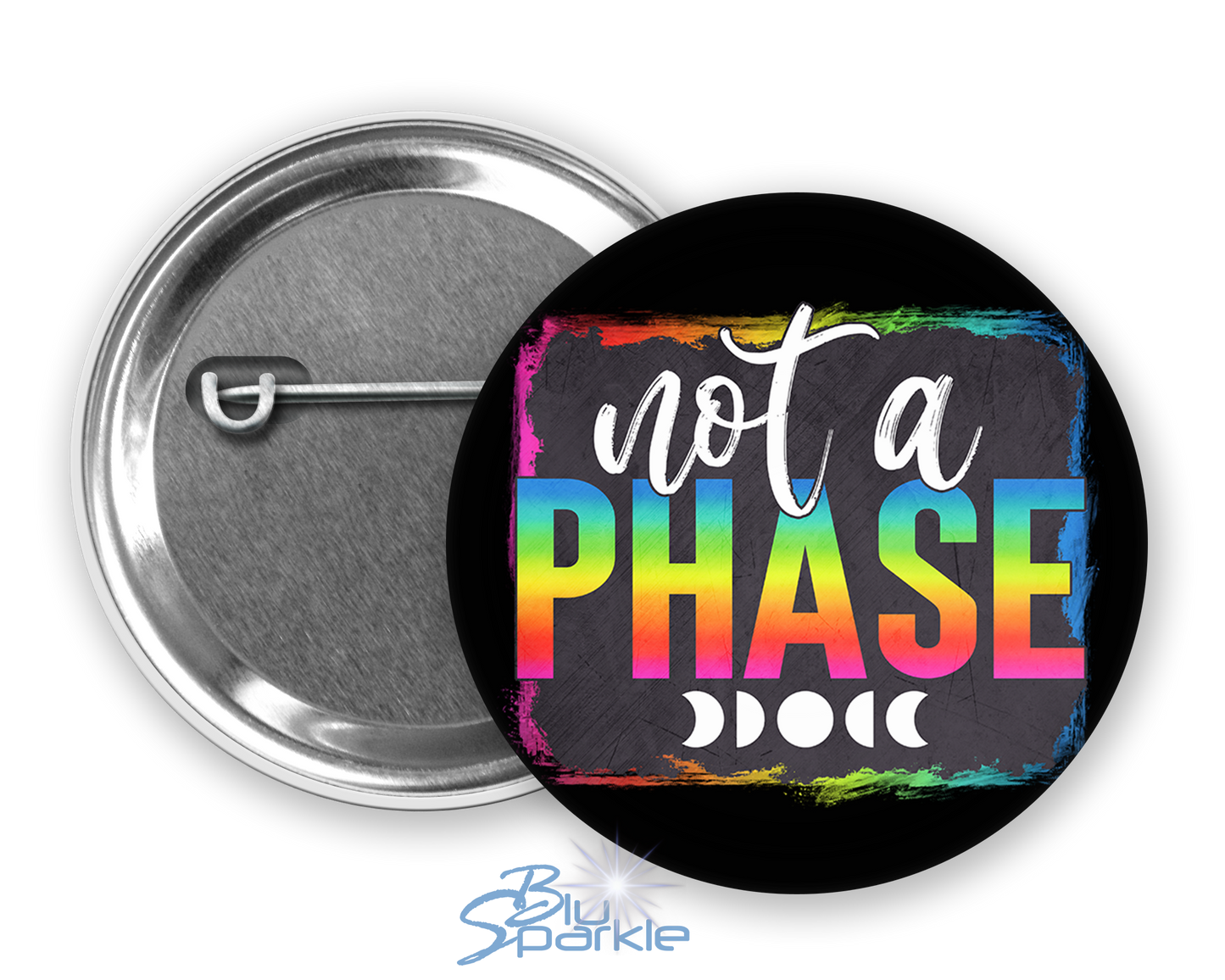 Not A Phase Pinback Button