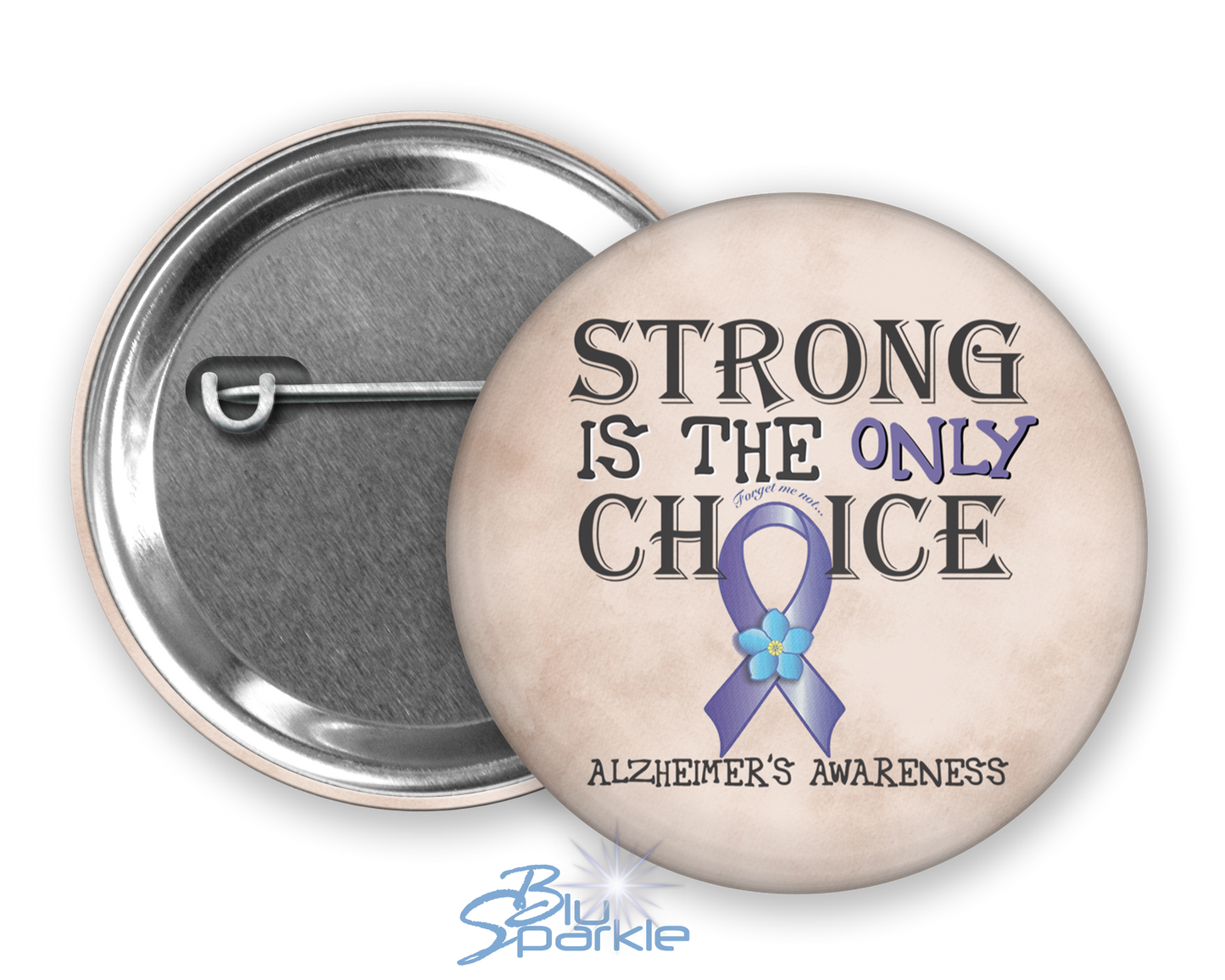 Strong is the Only Choice -Alzheimer's Awareness Pinback Button |x|