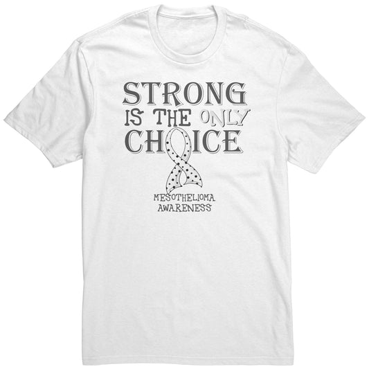Strong is the Only Choice -Mesothelioma Awareness T-Shirt, Hoodie, Tank |x|