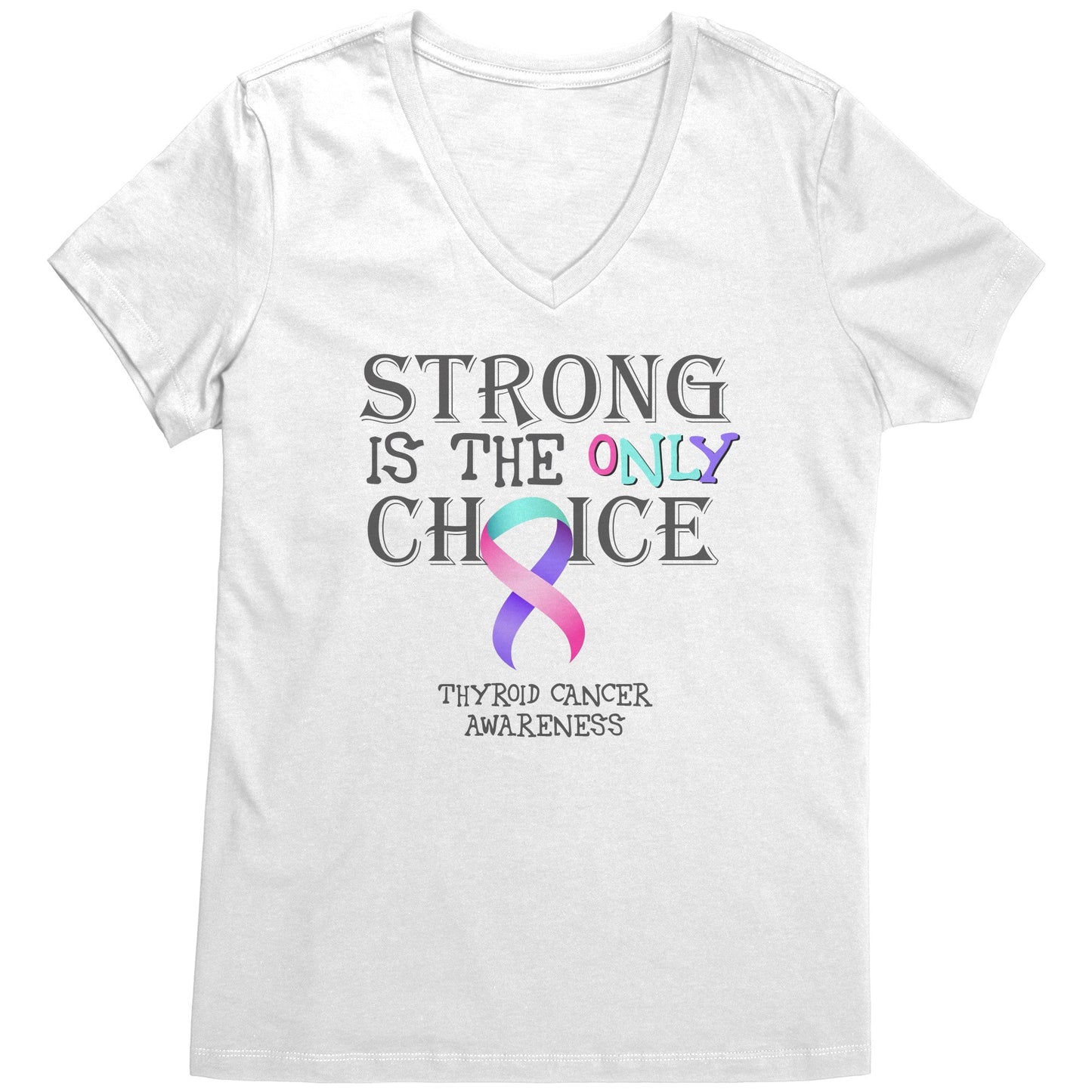 Strong is the Only Choice -Thyroid Cancer Awareness T-Shirt, Hoodie, Tank |x|