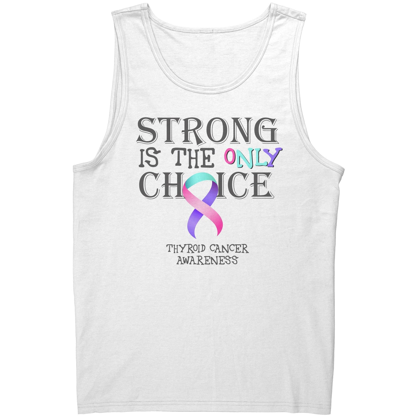 Strong is the Only Choice -Thyroid Cancer Awareness T-Shirt, Hoodie, Tank |x|