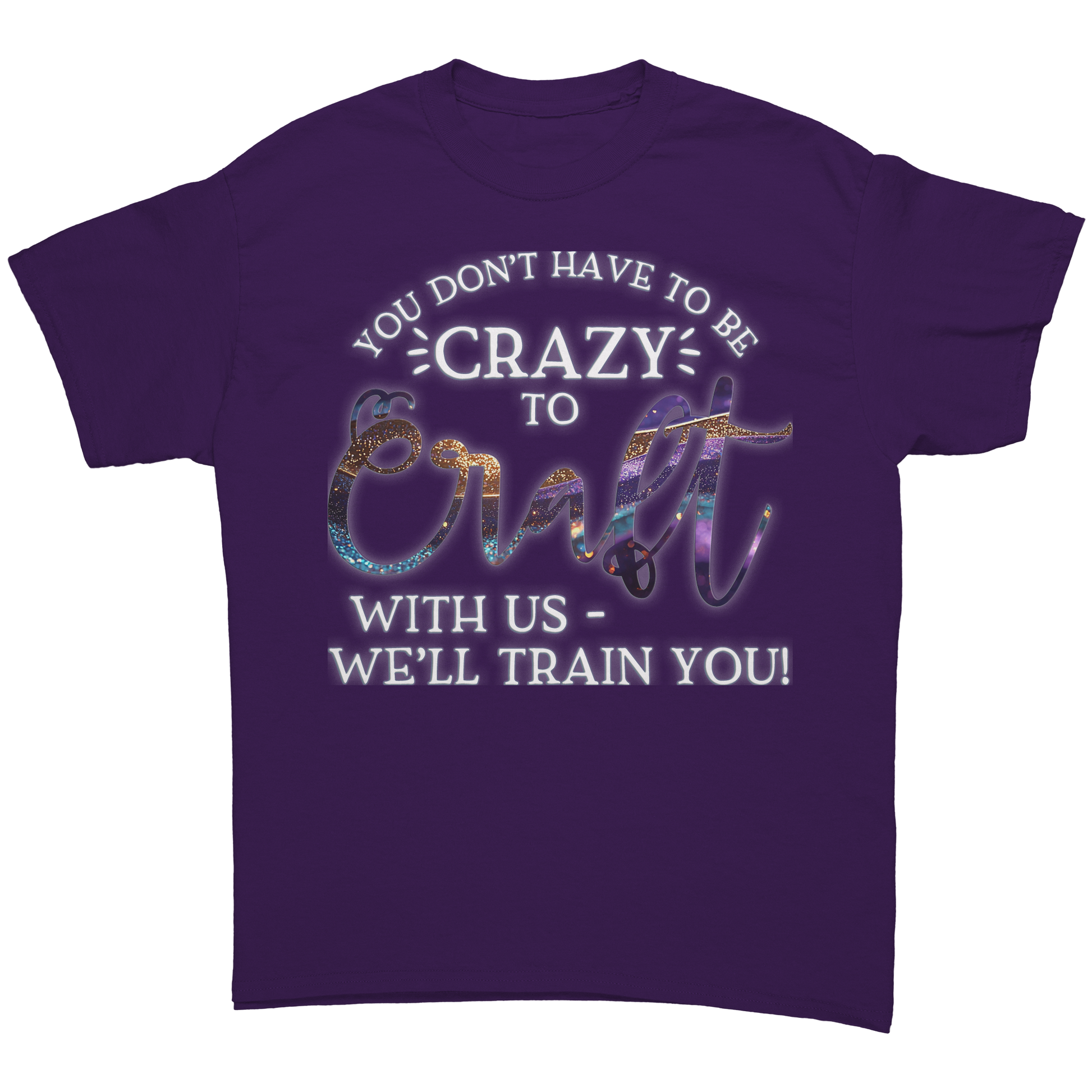 You_Dont_Have_to_Be_Crazy_to_Craft_with_Purple_Front_Mockup.png