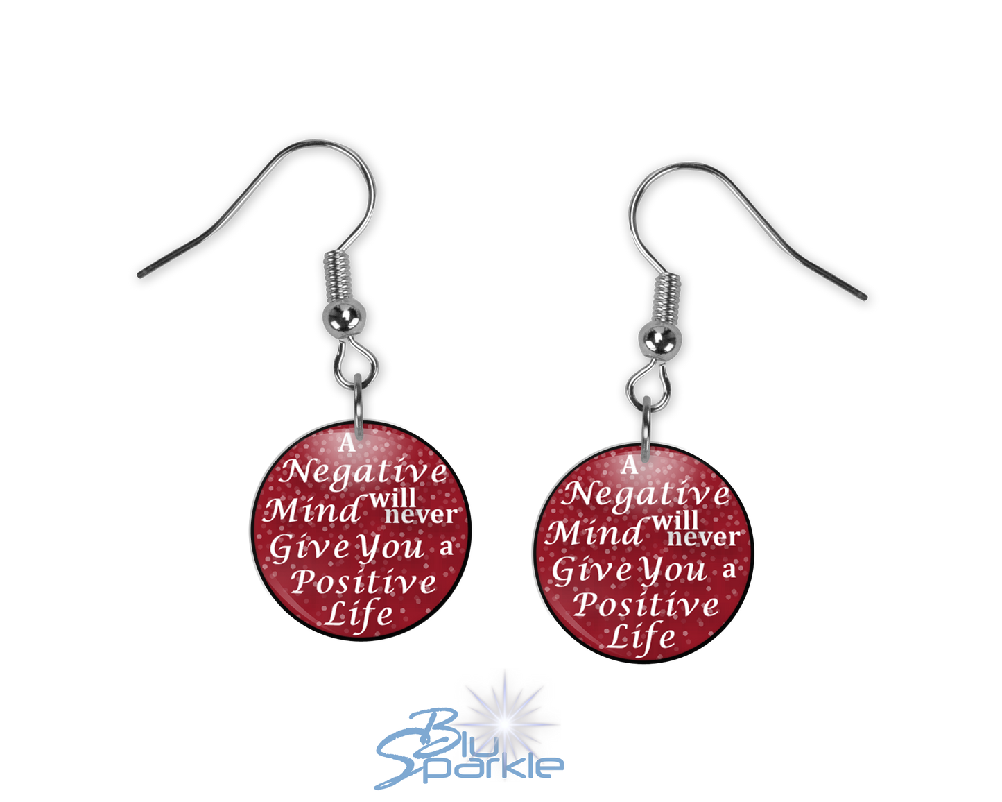 A Negative Mind Will Never Give You A Positive Life - Earrings