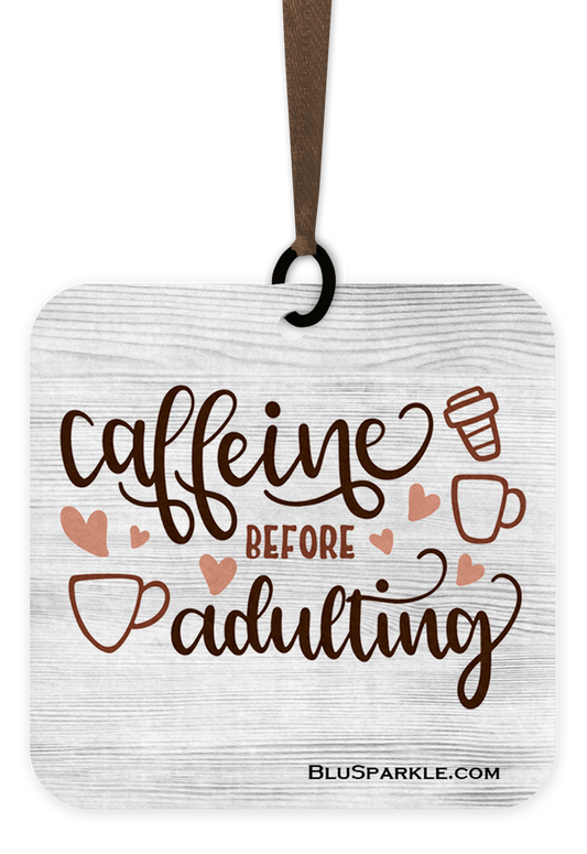 Caffeine Before Adulting - Fragrance By You Air Freshener