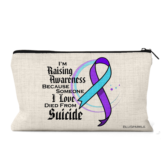 I'm Raising Awareness Because Someone I Love Died From Suicide Awareness Pouch