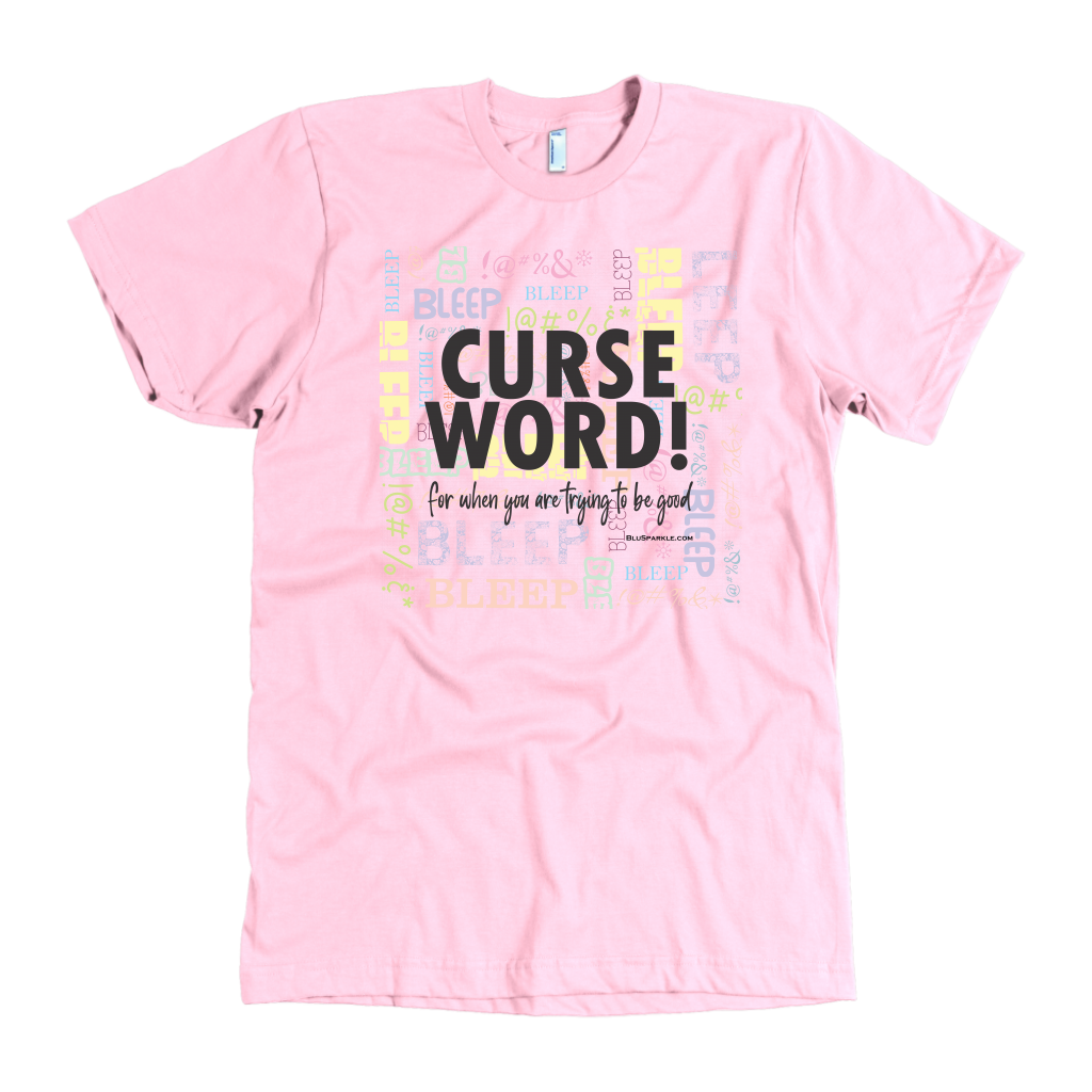 Curse Word! for when you are trying to be good T-Shirt