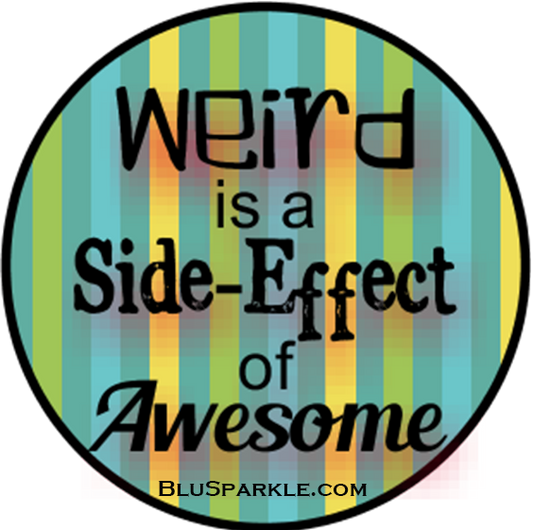 Weird is a Side-Effect of Awesome Wise Expression Sticker