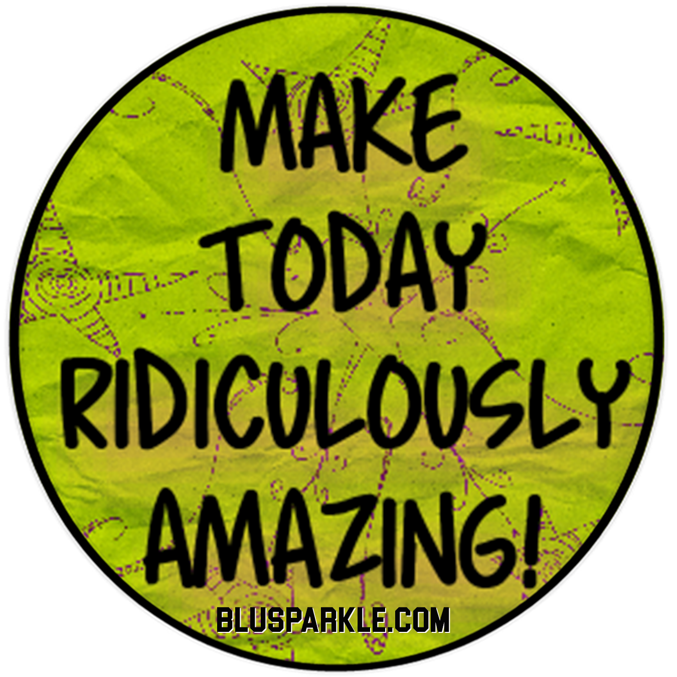 Make Today Ridiculously Amazing! Wise Expression Sticker