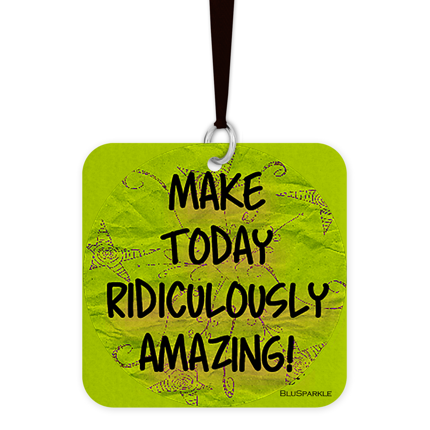 Make Today Ridiculously Amazing! - Fragrance By You Air Freshener