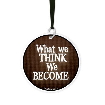 What We Think, We Become - Fragrance By You Air Freshener