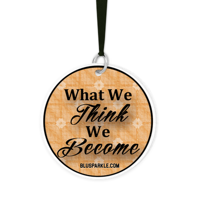 What We Think, We Become - Fragrance By You Air Freshener