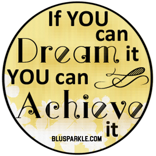 If You Can Dream It You Can Achieve It Wise Expression Magnet