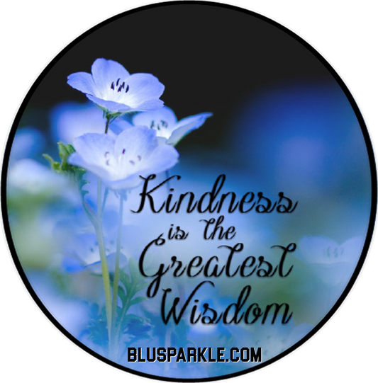 Kindness Is The Greatest Wisdom Wise Expression Sticker