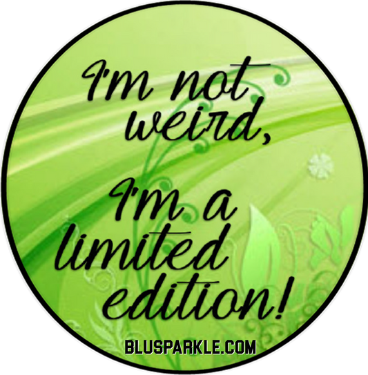 I'm Not Weird, I'm A Limited Edition! Wise Expression Sticker