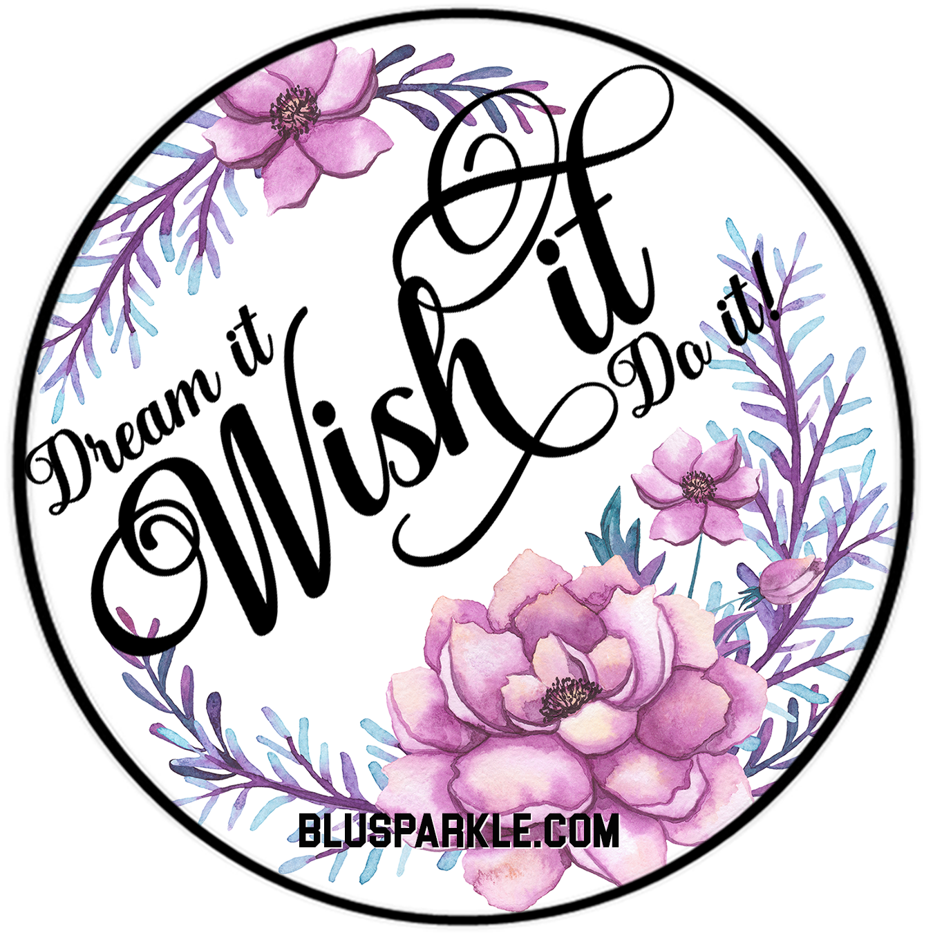 Dream It, Wish It, Do It Wise Expression Magnet