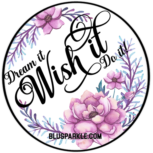 Dream It, Wish It, Do It Wise Expression Sticker