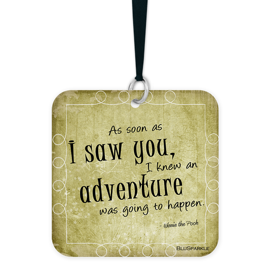 As soon as I saw you I knew an adventure was going to happen - Fragrance By You Air Freshener