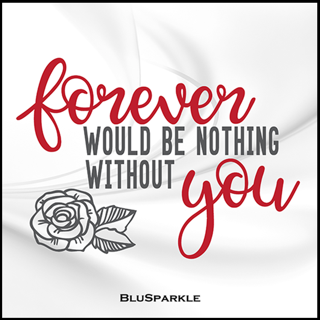 Forever Would Be Nothing Without You Wise Expression Magnet