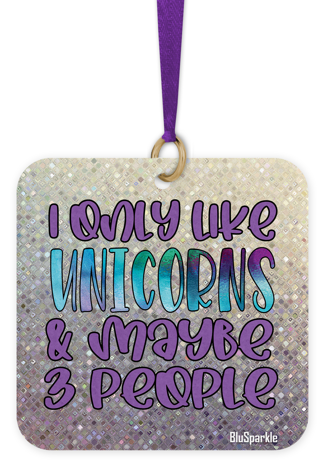 I Like Only Unicorns and Maybe Three People - Fragrance By You Air Freshener