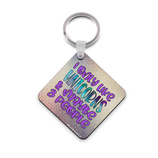 I only like Unicorns & Maybe 3 People Wise Expression Key Chain