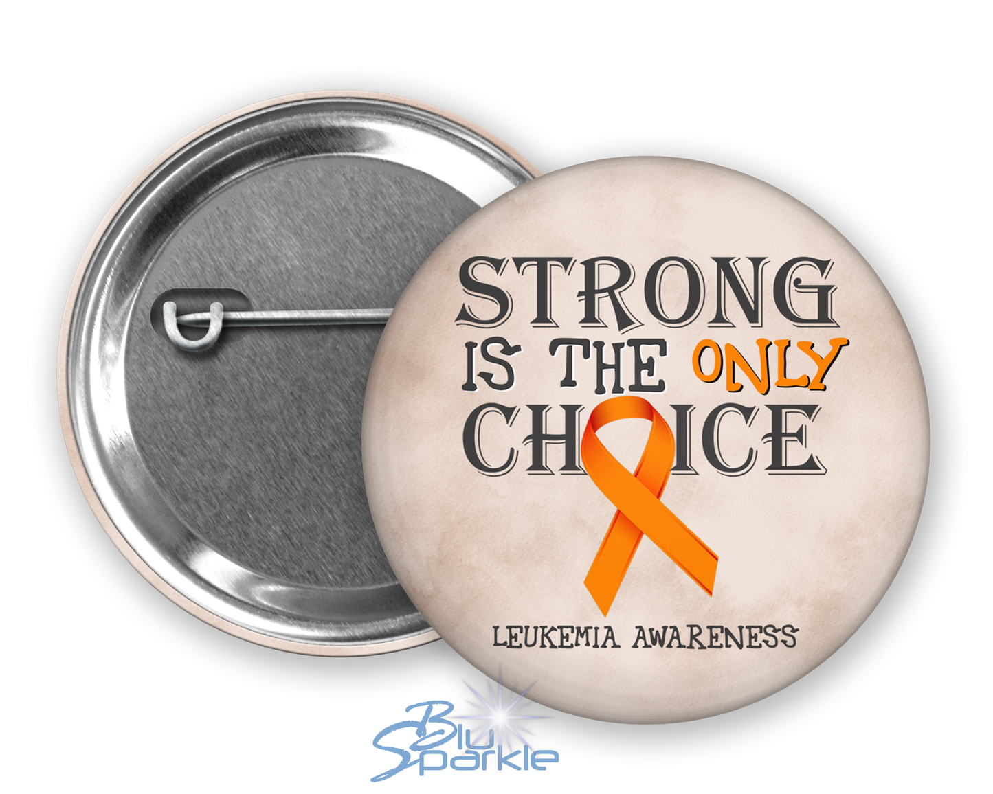 Strong is the Only Choice -Leukemia Awareness Pinback Button |x|