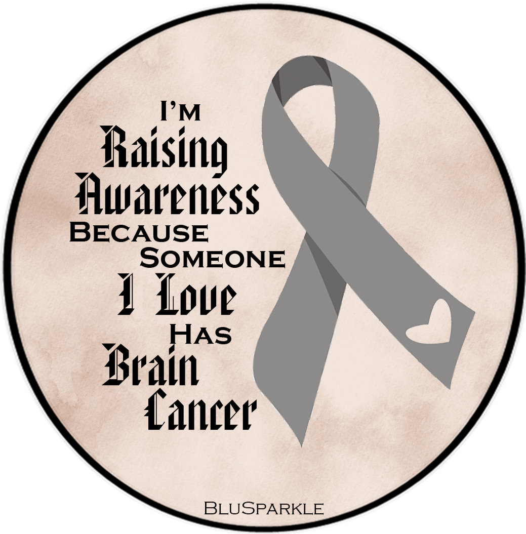 I'm Raising Awareness Because Someone I Love Died From (Has, Survived) Brain Cancer Sticker