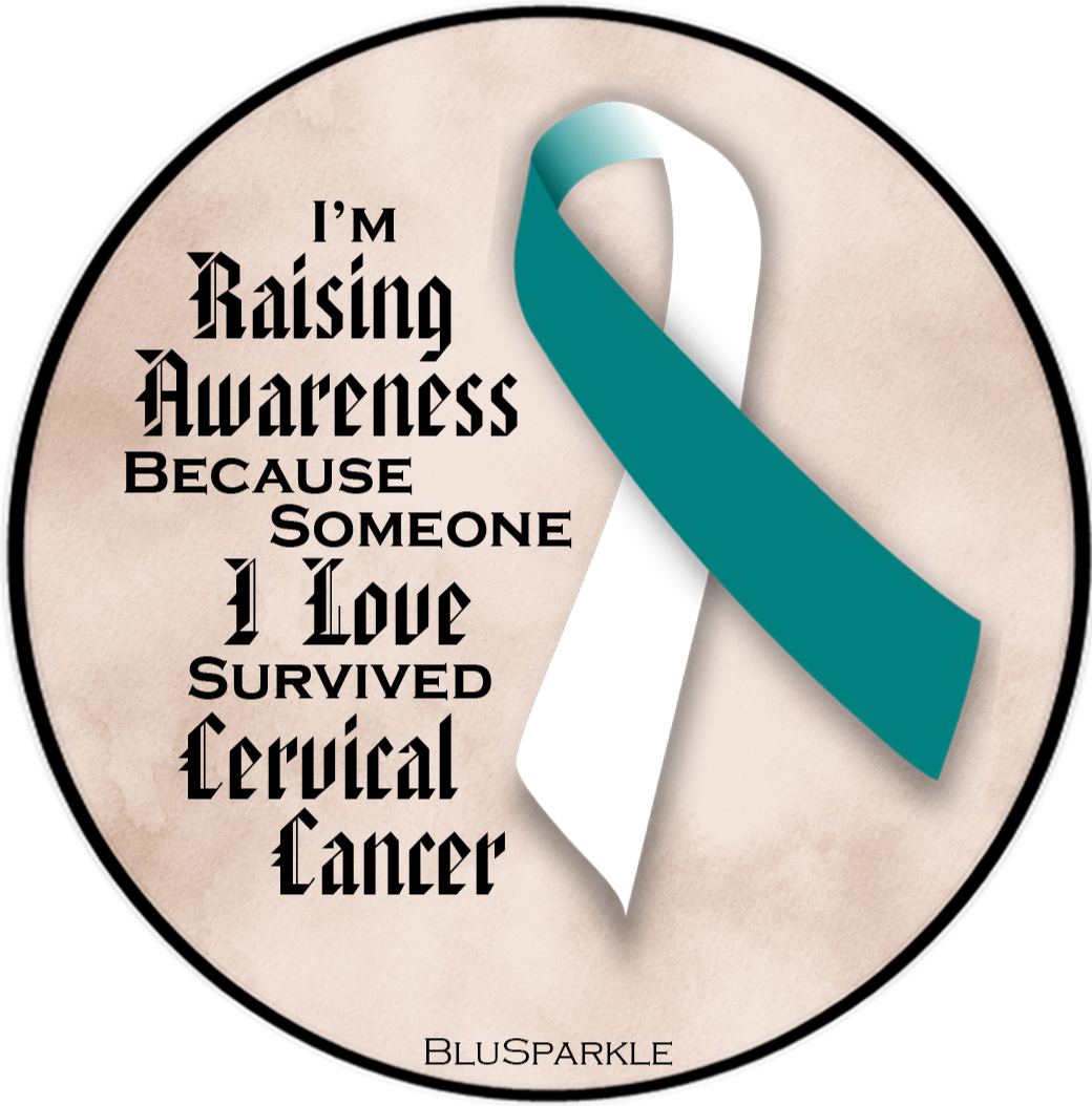 I'm Raising Awareness Because Someone I Love Died From (Has, Survived) Cervical Cancer Sticker