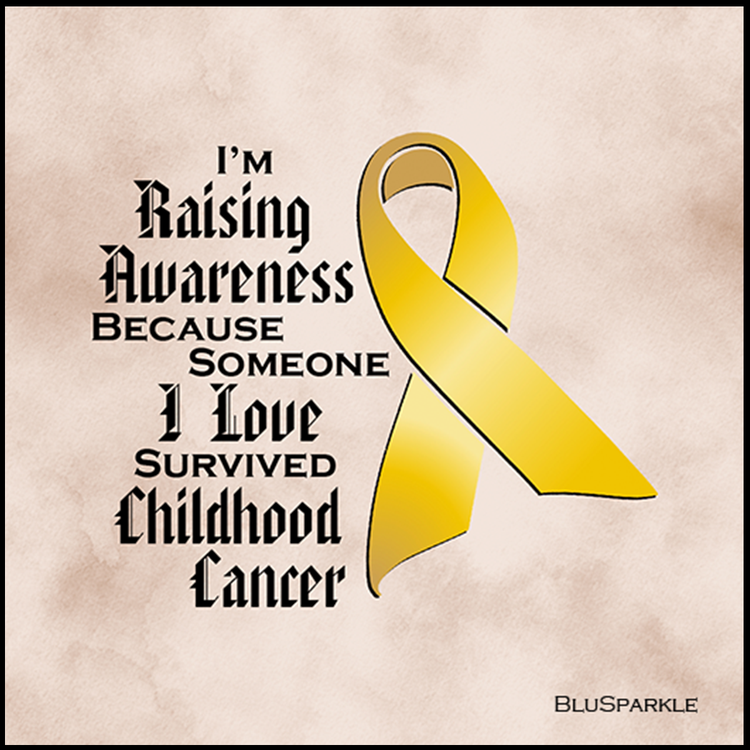 I'm Raising Awareness Because Someone I Love Died From (Has, Survived) Childhood Cancer Sticker (Copy)