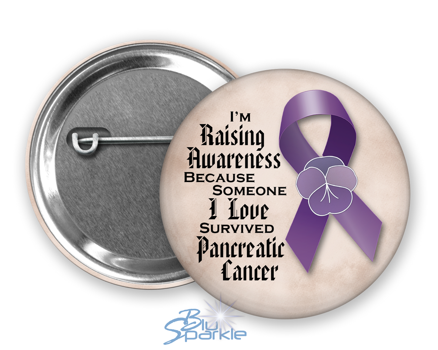 I'm Raising Awareness Because Someone I Love Died From (Has, Survived) Pancreatic Cancer Pinback Button |x|