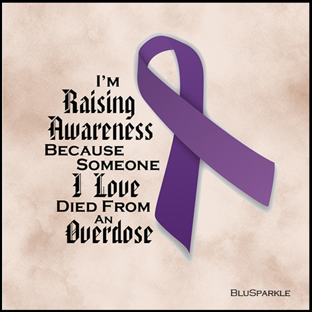I'm Raising Awareness Because Someone I Love Died From (Survived) Overdose Sticker