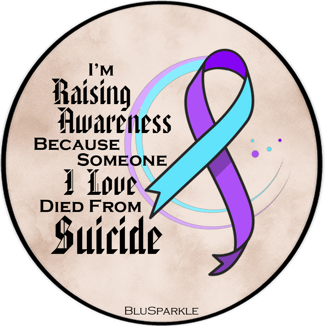 I'm Raising Awareness Because Someone I Love Died from Suicide Awareness Sticker