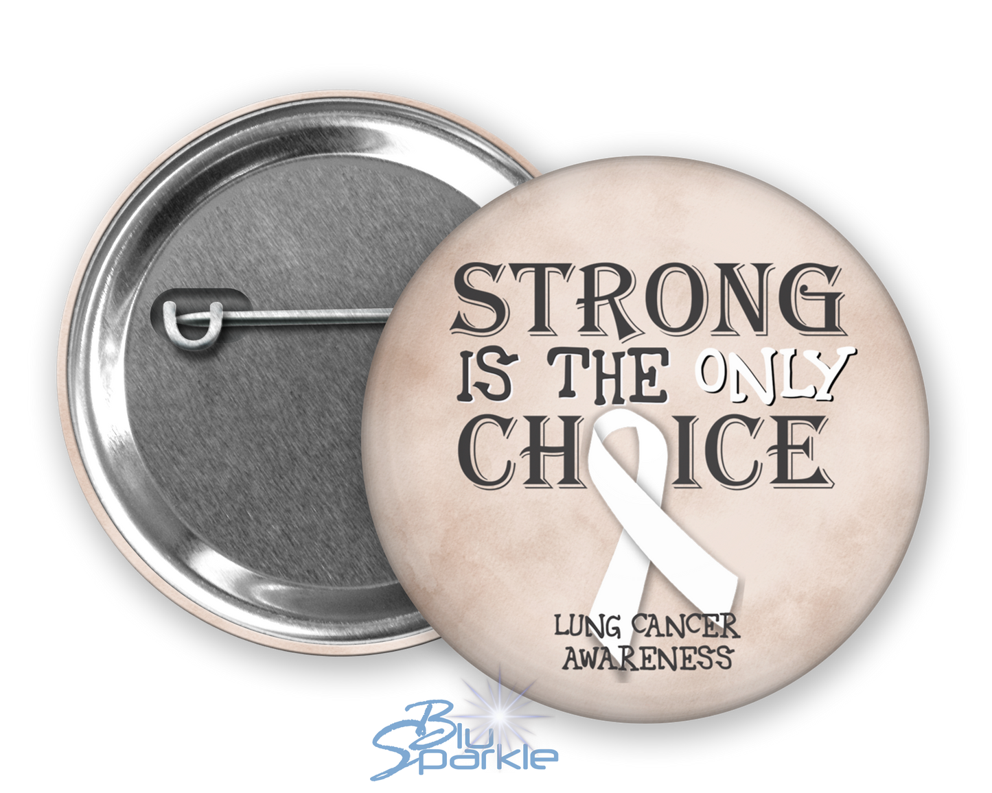 Strong is the Only Choice -Lung Cancer Awareness Pinback Button
