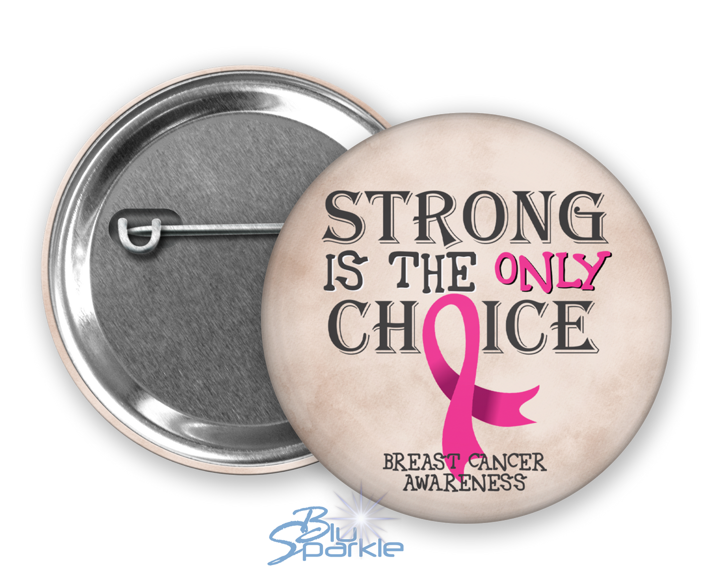 Strong is the Only Choice -Breast Cancer Awareness Pinback Button