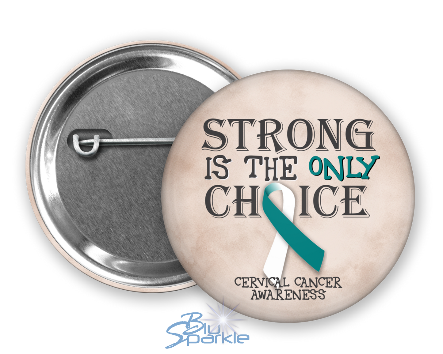 Strong is the Only Choice -Cervical Cancer Awareness Pinback Button