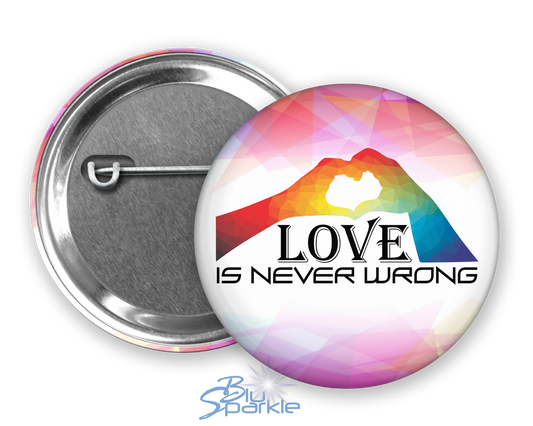 Love Is Never Wrong Pinback Button