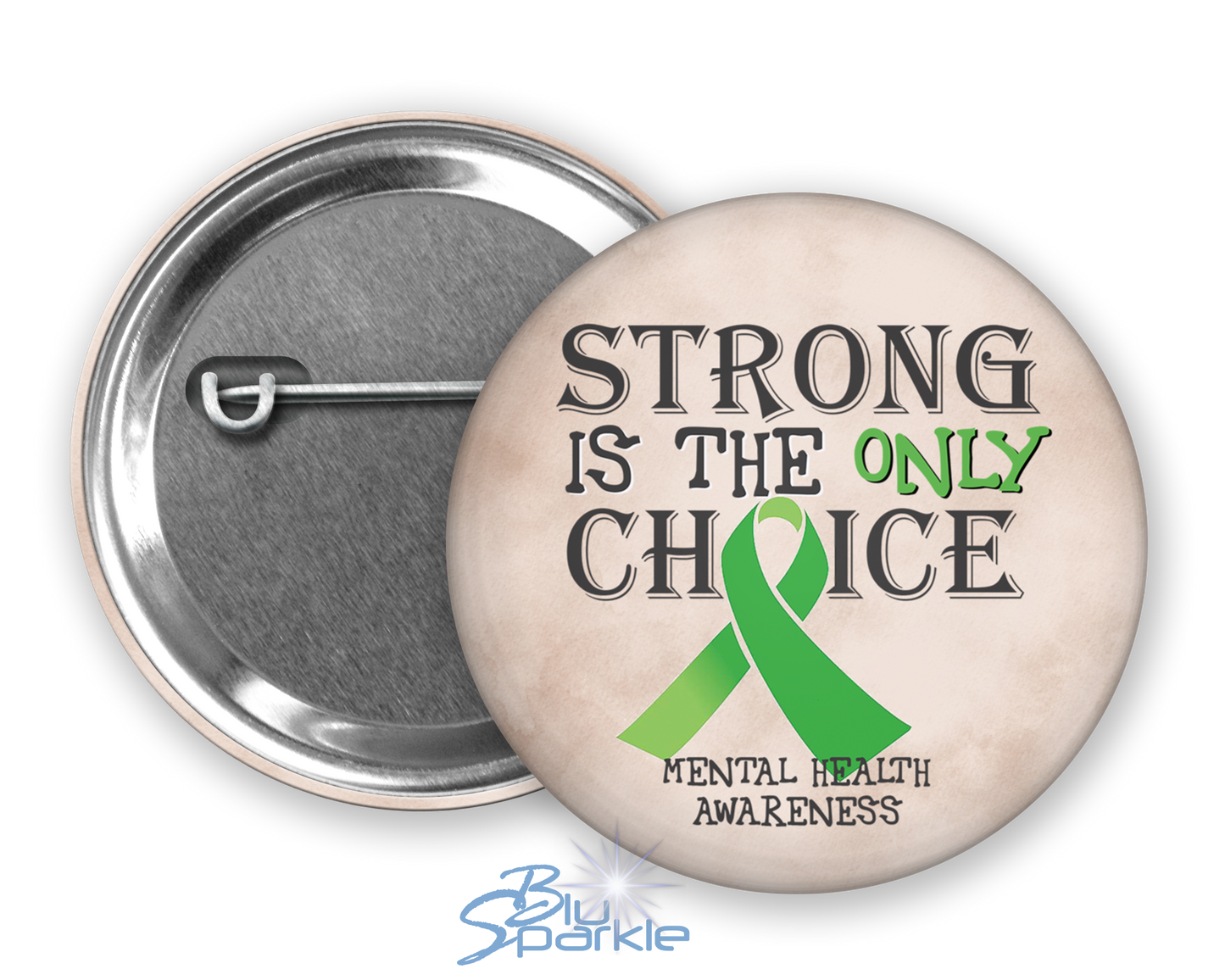 Strong is the Only Choice -Mental Health Awareness Pinback Button |x|