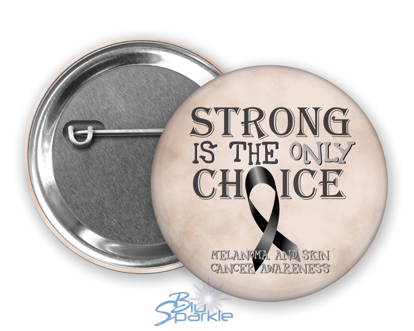 Strong is the Only Choice -Melanoma and Skin Cancer Awareness Pinback Button