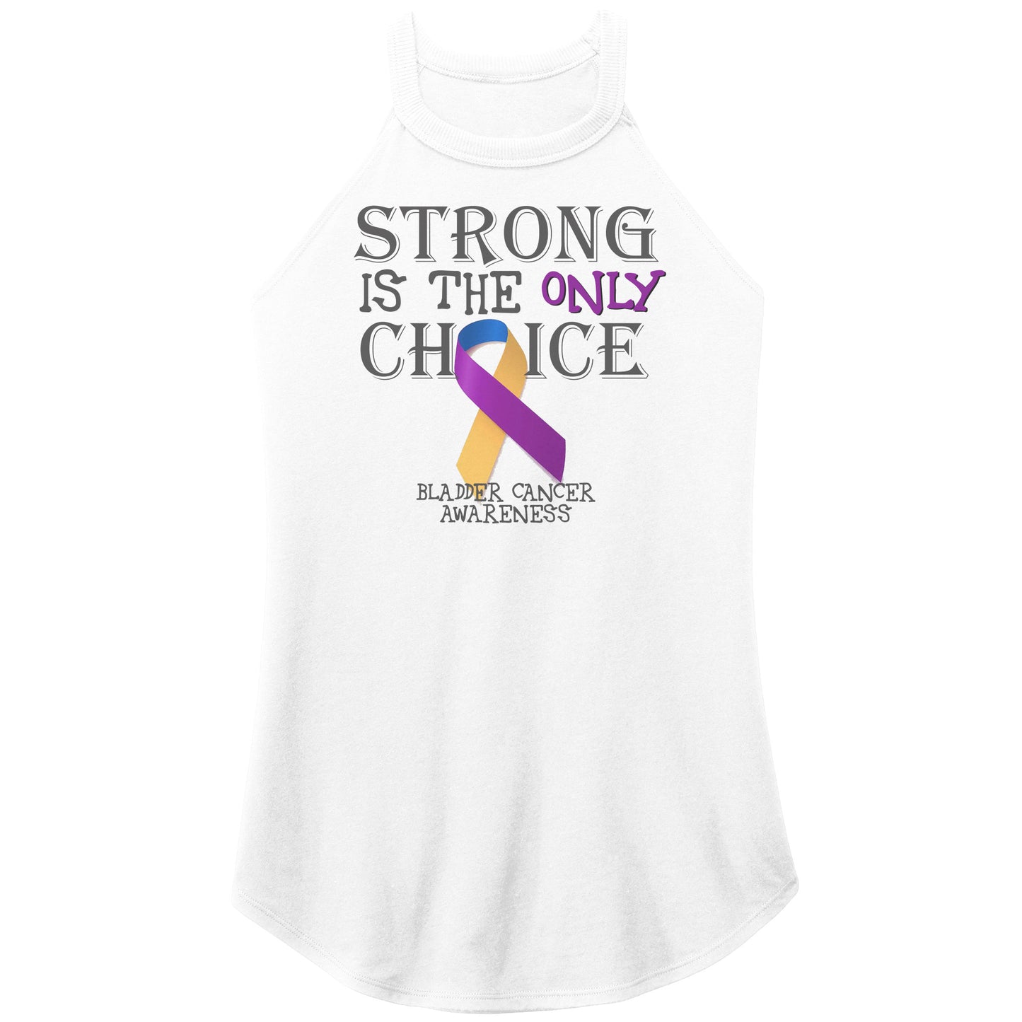 Strong is the Only Choice -Bladder Cancer Awareness T-Shirt, Hoodie, Tank