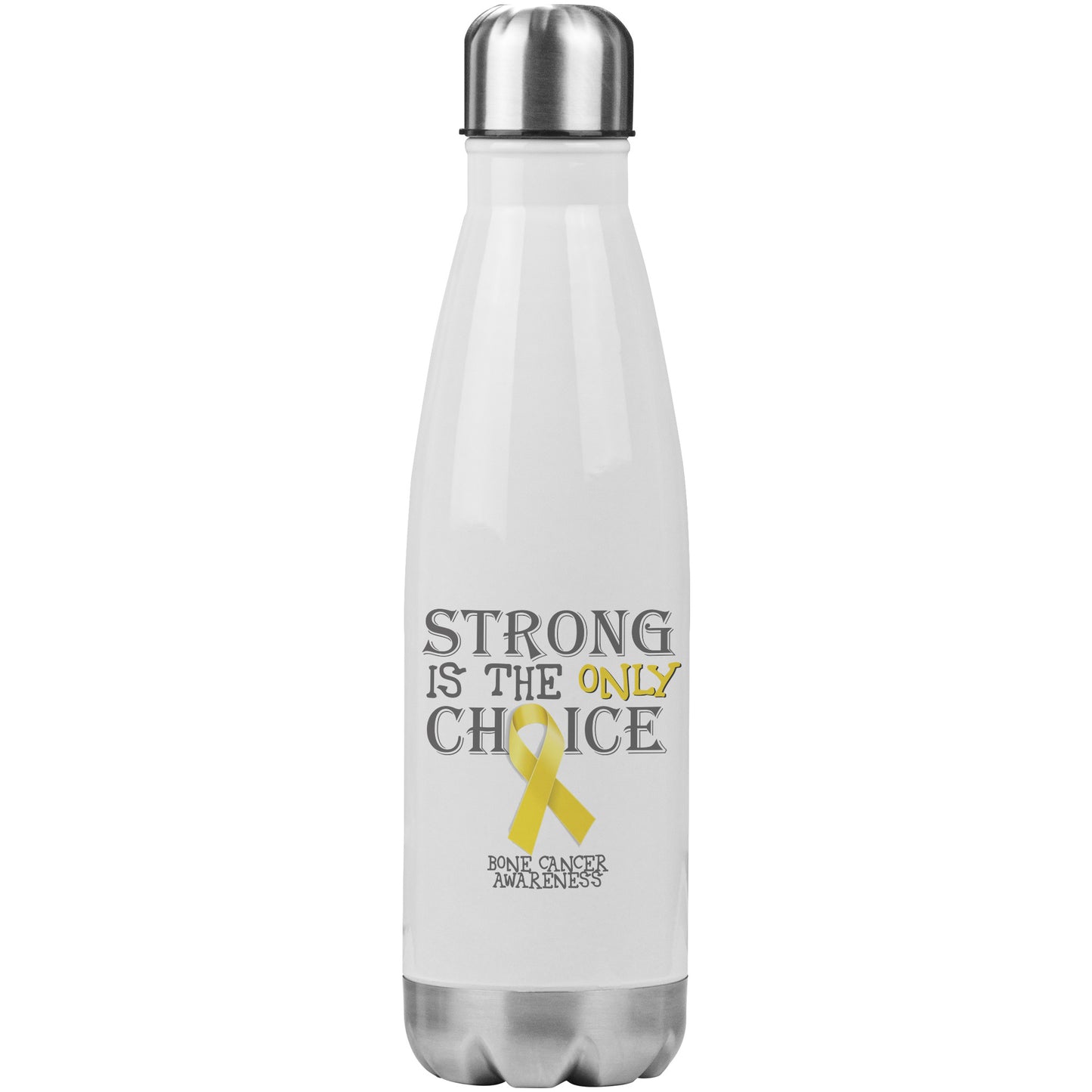 Strong is the Only Choice -Bone Cancer Awareness 20oz Insulated Water Bottle