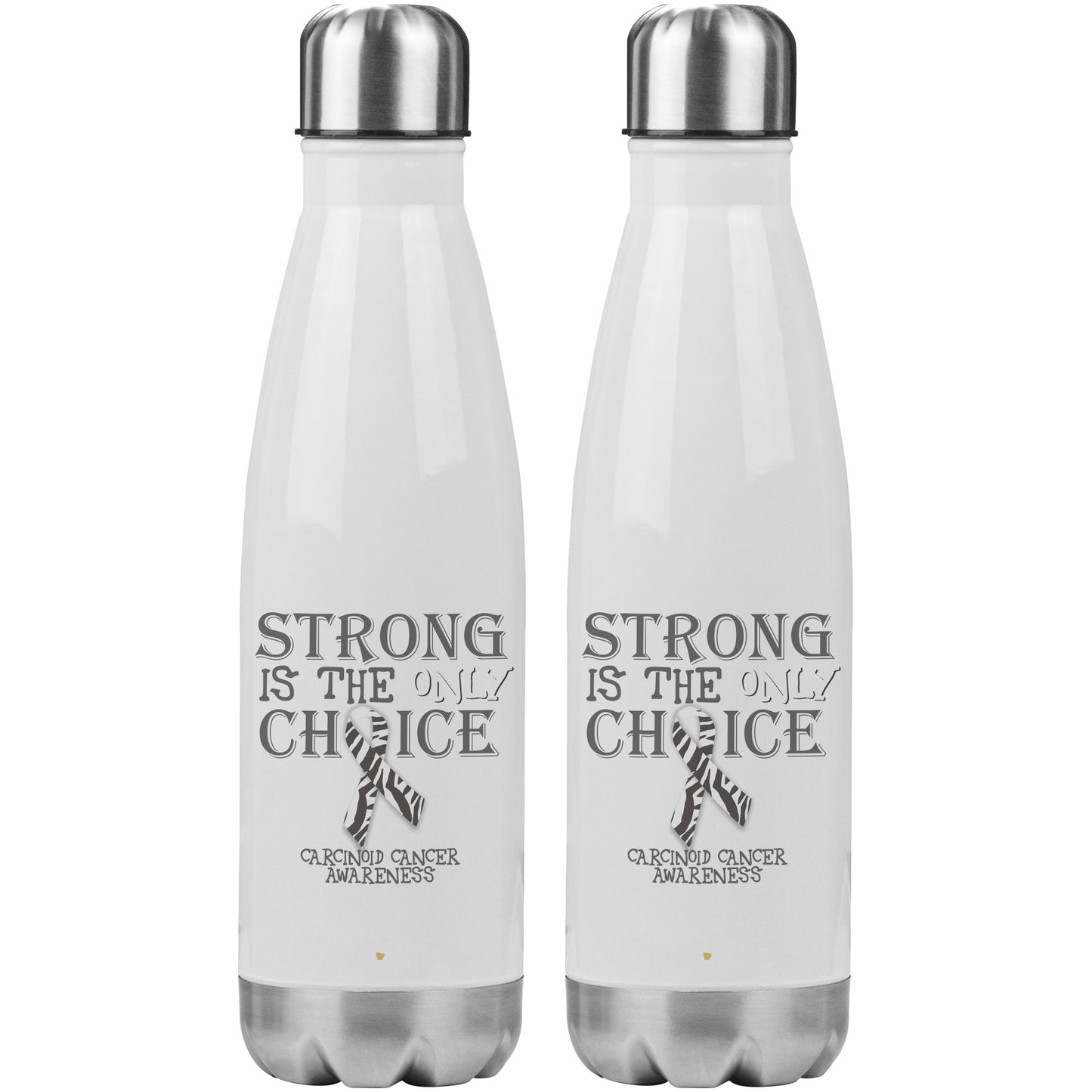 Strong is the Only Choice -Carcinoid Cancer Awareness 20oz Insulated Water Bottle