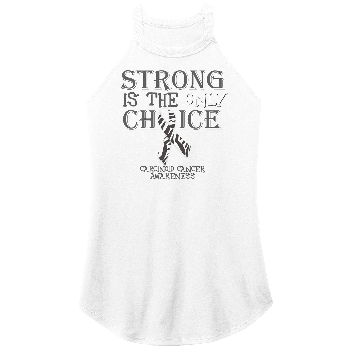 Strong is the Only Choice -Carcinoid Cancer Awareness T-Shirt, Hoodie, Tank |x|