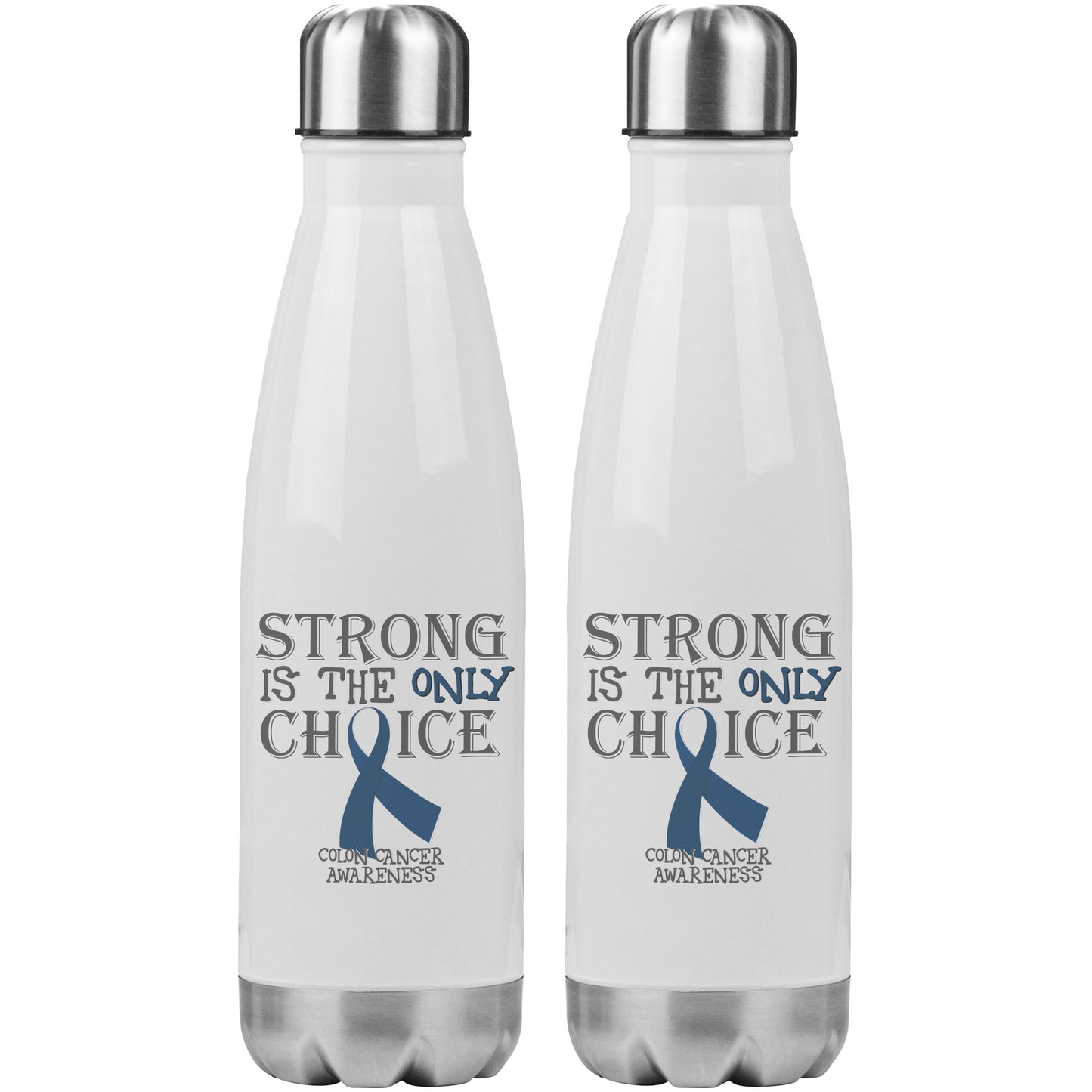 Strong is the Only Choice -Colon Cancer Awareness 20oz Insulated Water Bottle