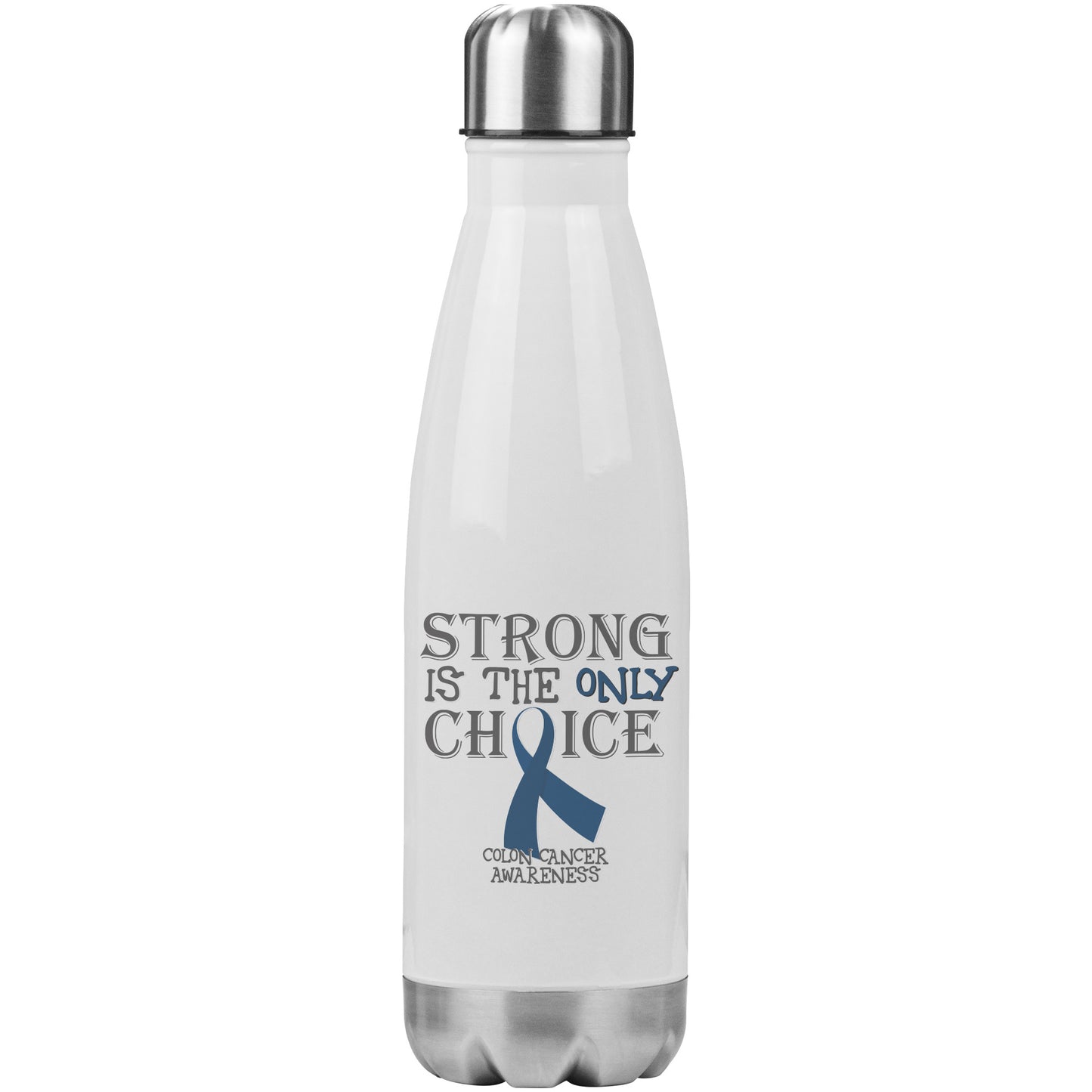 Strong is the Only Choice -Colon Cancer Awareness 20oz Insulated Water Bottle