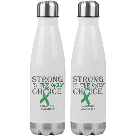 Strong is the Only Choice -Gallbladder Cancer Awareness 20oz Insulated Water Bottle |x|