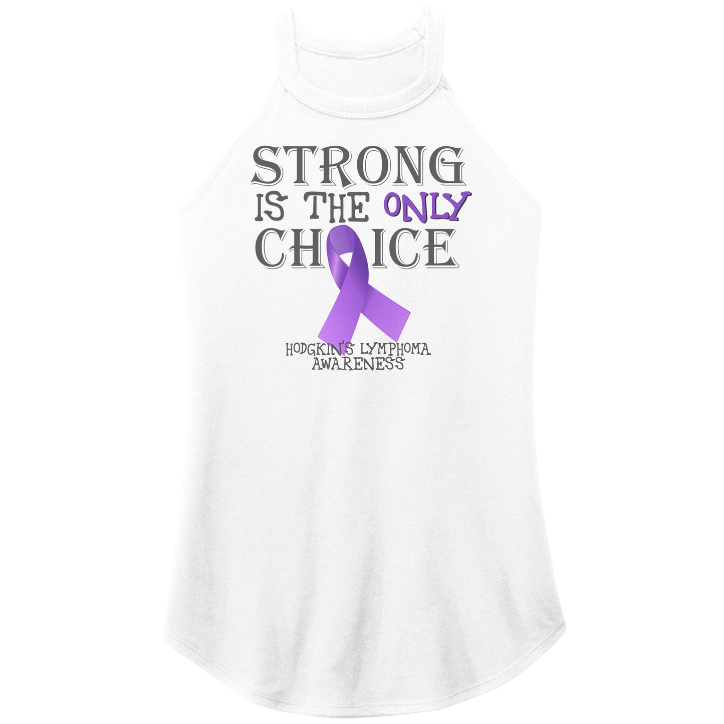 Strong is the Only Choice -Hodgkin's Lymphoma Awareness T-Shirt, Hoodie, Tank