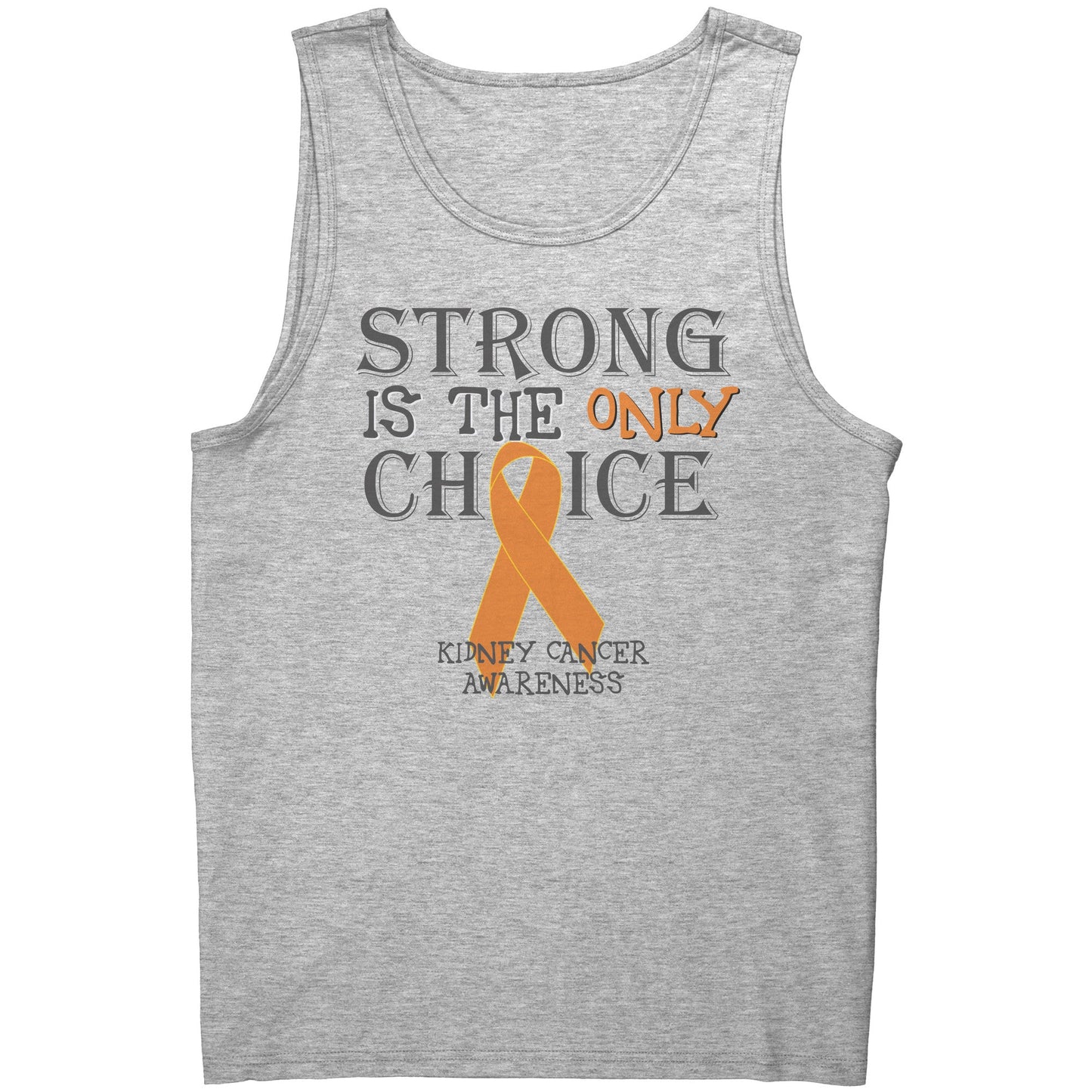 Strong is the Only Choice -Kidney Cancer Awareness T-Shirt, Hoodie, Tank |x|