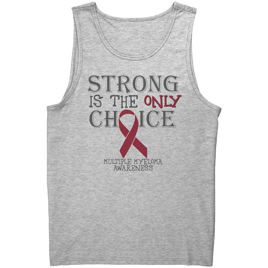Strong is the Only Choice -Multiple Myeloma Awareness T-Shirt, Hoodie, Tank